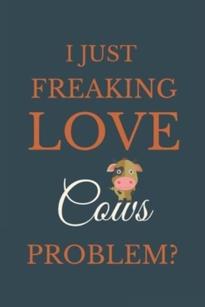 Cover for Nzspace Publisher · I Just Freakin Love Cows Problem? (Paperback Book) (2020)