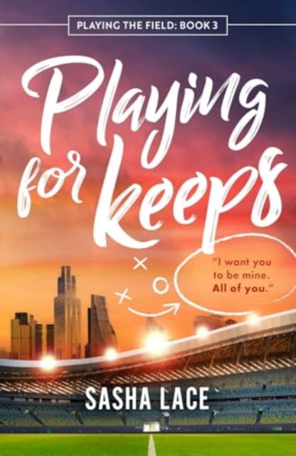 Sasha Lace · Playing for Keeps - Playing the Field (Paperback Book) (2024)