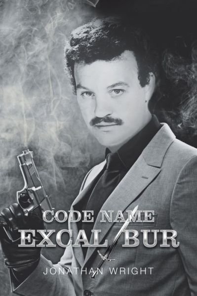 Cover for Jonathan Wright · Code Name Excalibur (Paperback Bog) (2020)