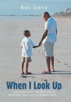 When I Look Up - Ron Gallo - Books - Author Solutions Inc - 9781664197169 - November 21, 2021