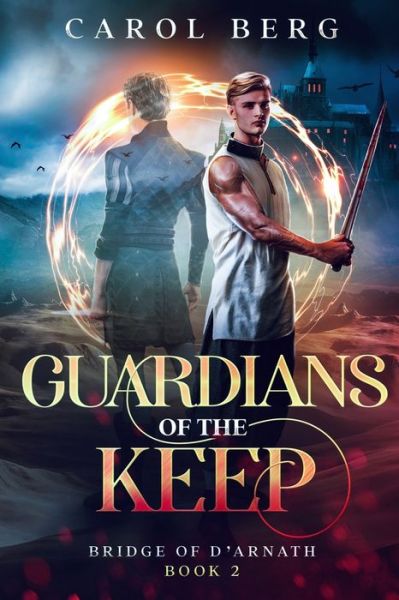 Guardians of the Keep - Carol Berg - Kirjat - Wordfire Press - 9781680573169 - tiistai 8. maaliskuuta 2022