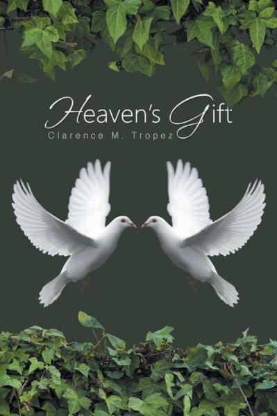 Cover for Clarence M Tropez · Heaven's Gift (Paperback Book) (2015)