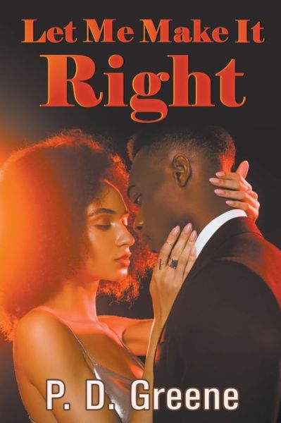 Cover for P. D. Greene · Let Me Make It Right (Paperback Book) (2022)
