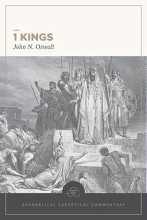 Cover for John N Oswalt · 1 Kings: Evangelical Exegetical Commentary - EEC (Hardcover Book) (2025)