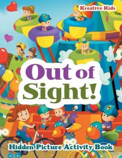 Cover for Kreative Kids · Out of Sight! Hidden Picture Activity Book (Paperback Book) (2016)