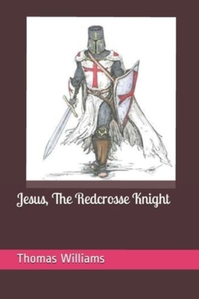 Cover for Thomas Williams · Jesus, The Redcrosse Knight (Paperback Bog) (2019)