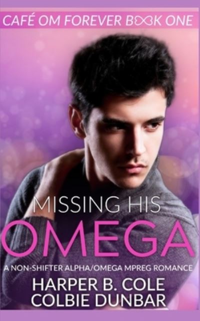 Cover for Colbie Dunbar · Missing His Omega (Paperback Book) (2019)