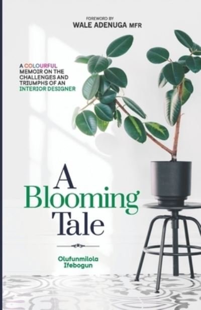 Cover for Olufunmilola Ifebogun · A Blooming Tale (Paperback Book) (2019)