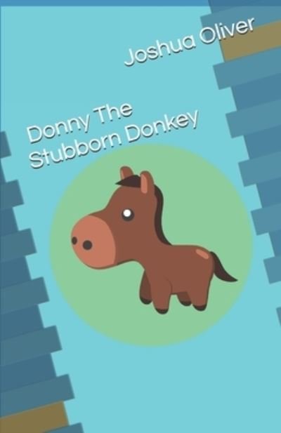 Cover for Ommie Oliver · Donny The Stubborn Donkey (Paperback Bog) (2019)