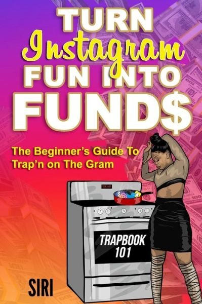 Cover for S R Alexander · Turn In$tagram Fun Into Fund$ (Taschenbuch) (2018)