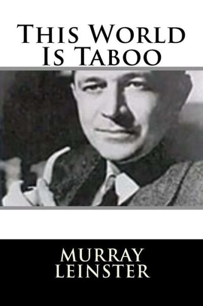 Cover for Murray Leinster · This World Is Taboo (Paperback Book) (2018)