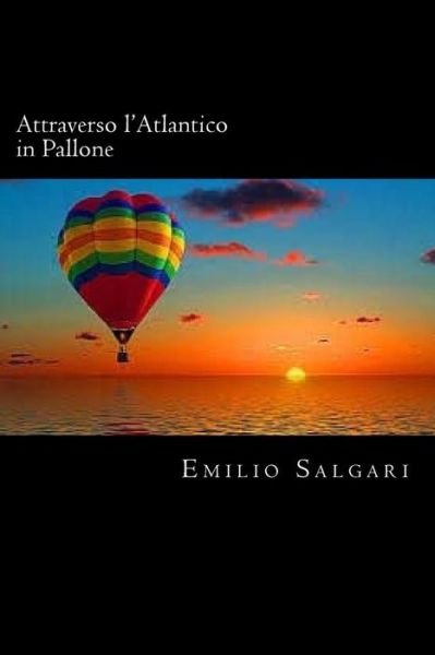 Cover for Emilio Salgari · Attraverso l'Atlantico in Pallone (Pocketbok) [Italian edition] (2018)