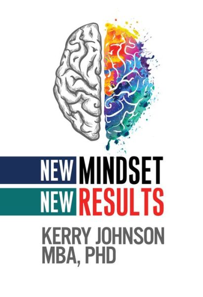 Cover for Kerry Johnson · New Mindset, New Results (Hardcover Book) (2019)