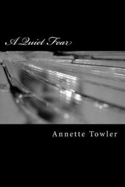 Cover for Annette Towler · A Quiet Fear (Paperback Book) (2018)