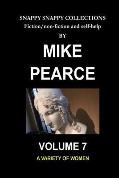 A Variety of Women - Mike Pearce - Books - Createspace Independent Publishing Platf - 9781727432169 - September 17, 2018