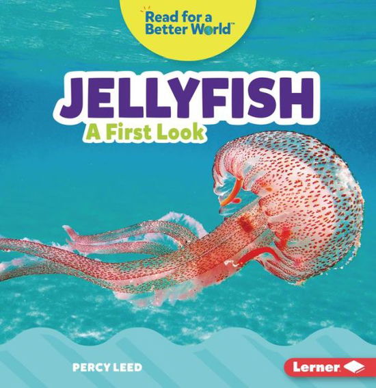 Cover for Percy Leed · Jellyfish: A First Look - Read about Ocean Animals (Read for a Better World ) (Paperback Book) (2022)