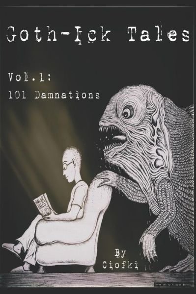 Cover for Ciofki · Goth-Ick Tales : Vol.1 (Paperback Bog) (2018)