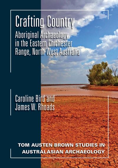 Cover for Caroline Bird · Crafting Country: Aboriginal Archaeology in the Eastern Chichester Ranges, Northwest Australia - Tom Austen Brown Studies in Australasian Archaeology (Taschenbuch) (2020)