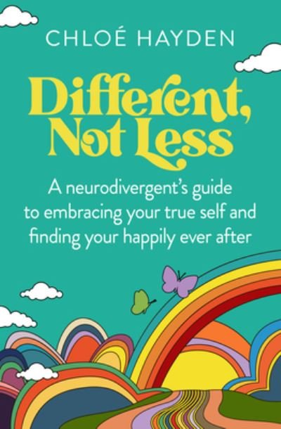 Cover for Chloe Hayden · Different, Not Less: A neurodivergent's guide to embracing your true self and finding your happily ever after (Paperback Book) (2024)