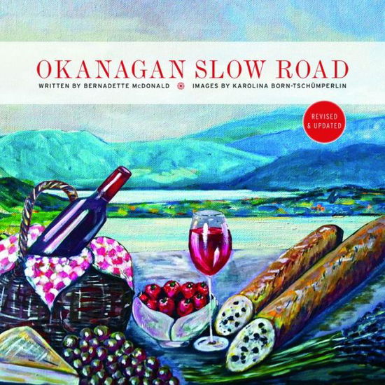 Cover for Bernadette McDonald · Okanagan Slow Road (Paperback Book) [Revised edition] (2017)