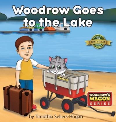 Cover for Timothia Sellers-Hogan · Woodrow Goes to the Lake (Hardcover Book) (2022)