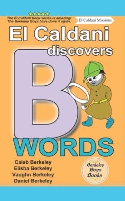 Cover for Elisha Berkeley · El Caldani Discovers B Words (Berkeley Boys Books - El Caldani Missions) (Paperback Book) (2022)