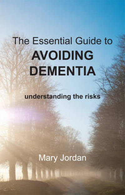 Cover for Mary Jordan · Essential Guide to Avoiding Dementia: Understanding the Risks (Paperback Book) (2013)