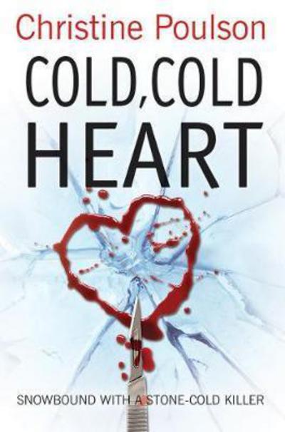 Cover for Christine Poulson · Cold, Cold Heart: Snowbound with a stone-cold killer (Paperback Book) [New edition] (2017)