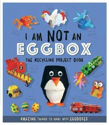 Cover for Sara Stanford · I Am Not An Eggbox - The Recycling Project Book: 10 Amazing Things to Make with Egg Boxes (Paperback Book) (2018)