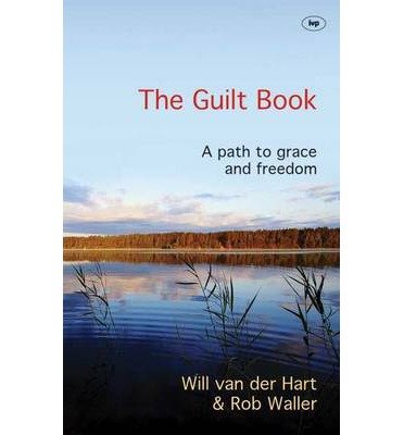 Cover for Waller, Will Van der Hart and Rob · The Guilt Book: A Path To Grace And Freedom - The Path to Freedom (Pocketbok) (2014)