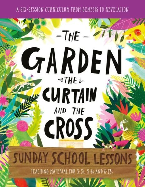Cover for Lizzie Laferton · The Garden, the Curtain and the Cross Sunday School Lessons (Taschenbuch) (2022)