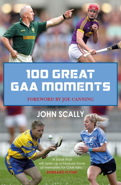 Cover for John Scally · 100 Great GAA Moments (Paperback Book) (2018)