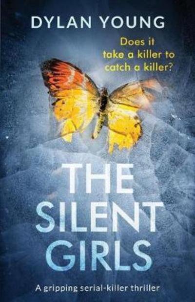 Dylan Young · The Silent Girls: A Gripping Crime Thriller Packed with Mystery and Suspense - Detective Anna Gwynne Crime (Paperback Book) (2018)
