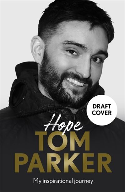 Hope: Read the inspirational life behind Tom Parker - Tom Parker - Books - Bonnier Books Ltd - 9781788707169 - May 26, 2022