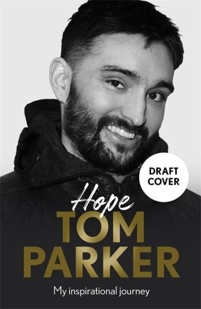 Cover for Tom Parker · Hope: Read the inspirational life behind Tom Parker (Innbunden bok) (2022)
