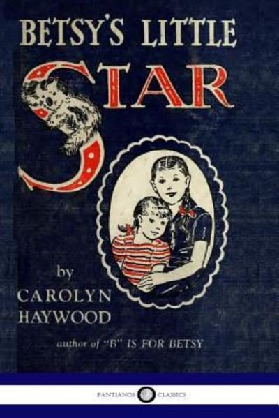 Cover for Carolyn Haywood · Betsy's Little Star (Paperback Book) (1950)