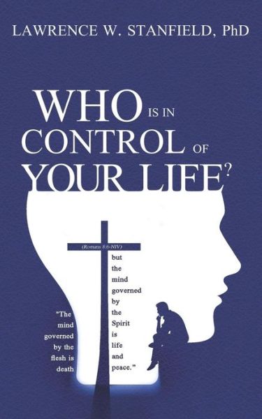 Cover for Lawrence Stanfield Phd · WHO is in CONTROL of YOUR LIFE? (Pocketbok) (2018)