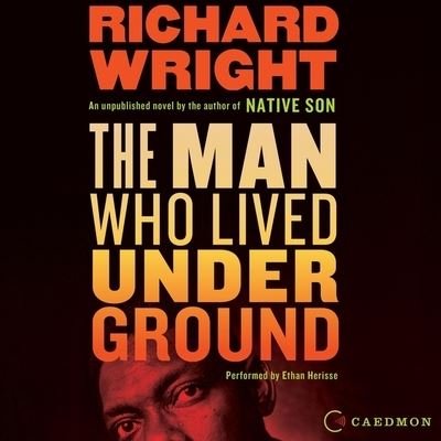 Cover for Richard Wright · The Man Who Lived Underground Lib/E (CD) (2021)