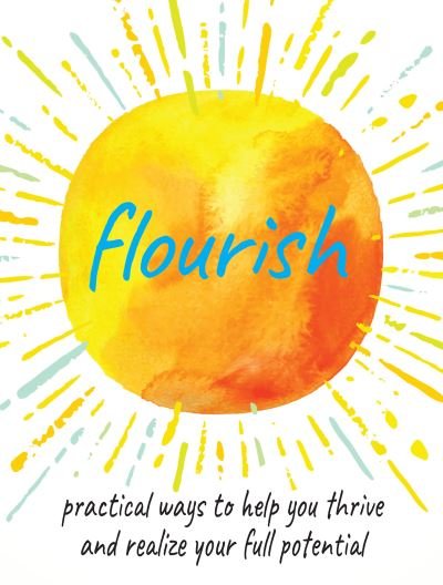 Cover for CICO Books · Flourish: Practical Ways to Help You Thrive and Realize Your Full Potential (Hardcover Book) (2021)