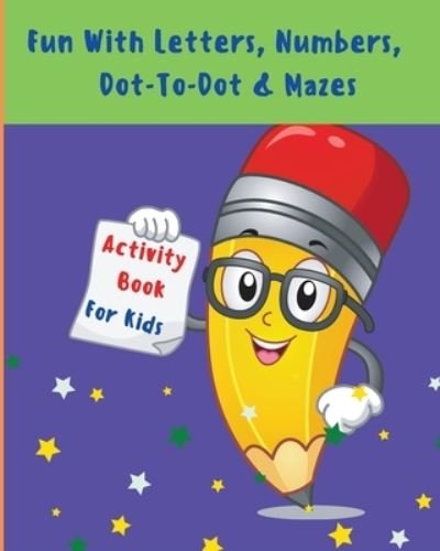 Cover for Em Publishers · Fun With Letters, Numbers, Dot-To-Dot And Mazes: My First Toddler Activity Book l Activity Workbook For Toddlers And Kids With Fun Rabbit Letters, Color And Trace Numbers 0 - 20, Cute Pages Animals Dot-to-Dot And Attractive Mazes (Taschenbuch) (2021)