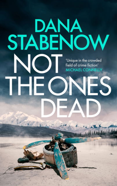 Cover for Dana Stabenow · Not the Ones Dead - A Kate Shugak Investigation (Hardcover Book) (2023)