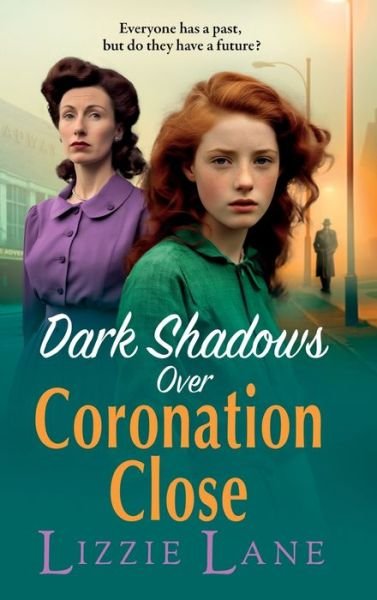 Cover for Lizzie Lane · Dark Shadows over Coronation Close: The BRAND NEW instalment in Lizzie Lane's heartbreaking saga series for 2024 - Coronation Close (Innbunden bok) (2024)