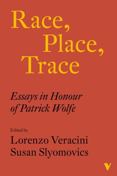 Cover for Race, Place, Trace: Essays in Honour of Patrick Wolfe (Paperback Book) (2022)