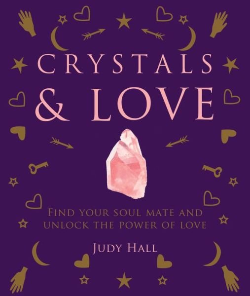 Cover for Judy Hall · Crystals &amp; Love (Hardcover bog) (2022)