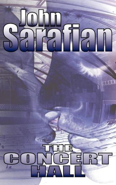 Cover for John Sarafian · The Concert Hall (Paperback Book) (2004)