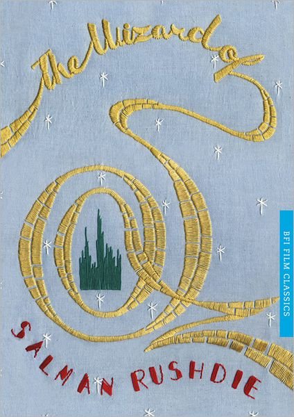 The Wizard of Oz - BFI Film Classics - Salman Rushdie - Books - Bloomsbury Publishing PLC - 9781844575169 - August 1, 2012