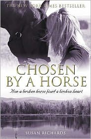 Chosen by a Horse - Susan Richards - Kirjat - Little, Brown Book Group - 9781845297169 - torstai 24. huhtikuuta 2008