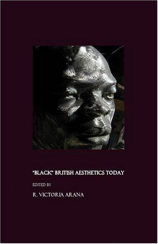 Cover for R. Victoria Arana · &quot;Black&quot; British Aesthetics Today (Hardcover Book) [Unabridged edition] (2007)