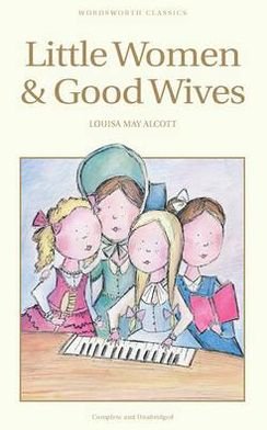 Cover for Louisa May Alcott · Little Women &amp; Good Wives - Wordsworth Children's Classics (Paperback Bog) [New edition] [Paperback] (1993)