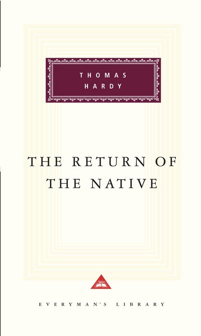 Cover for Thomas Hardy · The Return Of The Native - Everyman's Library CLASSICS (Hardcover Book) (1992)